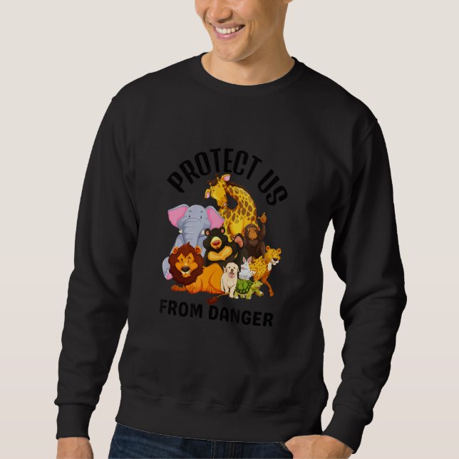 Protect Us From Danger Animal   Sweatshirt (Front)