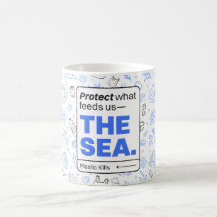 Protect What Feeds Us: The Sea Ocean Pollution Coffee Mug