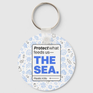 Protect What Feeds Us: The Sea   Ocean Pollution  Key Ring