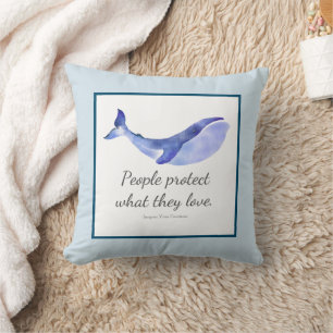 Protect What We Love Quote Whale Cushion