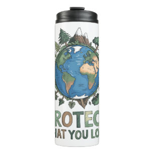 Protect What You Love" Environmental Earth Design Thermal Tumbler