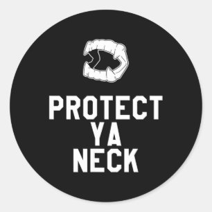 Protect Ya Neck Funny Halloween Vampire Teeth Classic Round Sticker