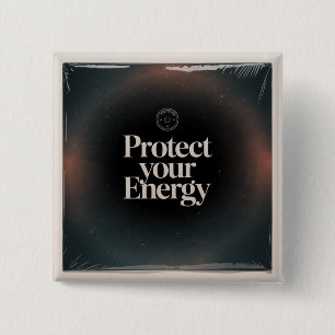 Protect Your Energy 15 Cm Square Badge