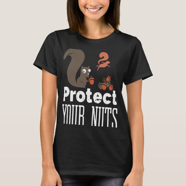 Protect your Nuts  for squirrel T-Shirt (Front)
