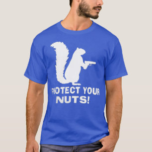 Protect your nuts funny squirrel control T-Shirt