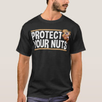 Protect Your Nuts Funny Squirrel Funny Crazy