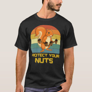 Protect Your Nuts Squirrel T-Shirt