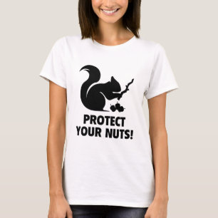 Protect Your Nuts! T-Shirt