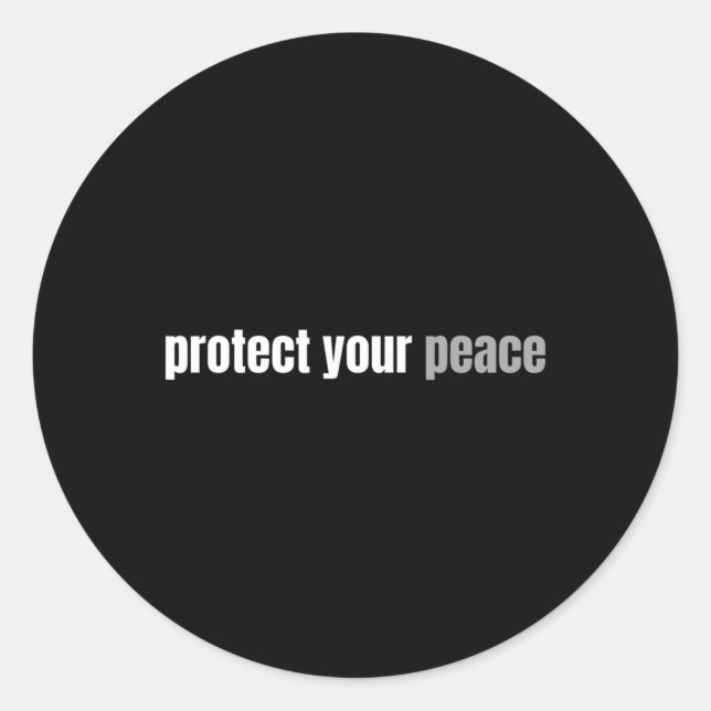 Protect Your Peace  Calm Tranquillity Relax Mental Classic Round Sticker (Front)