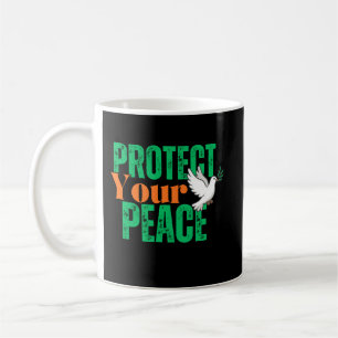 Protect Your Peace Inspirational Quote Coffee Coffee Mug