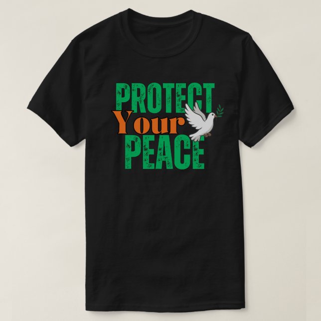 Protect Your Peace Inspirational Quote with Dove  T-Shirt (Design Front)