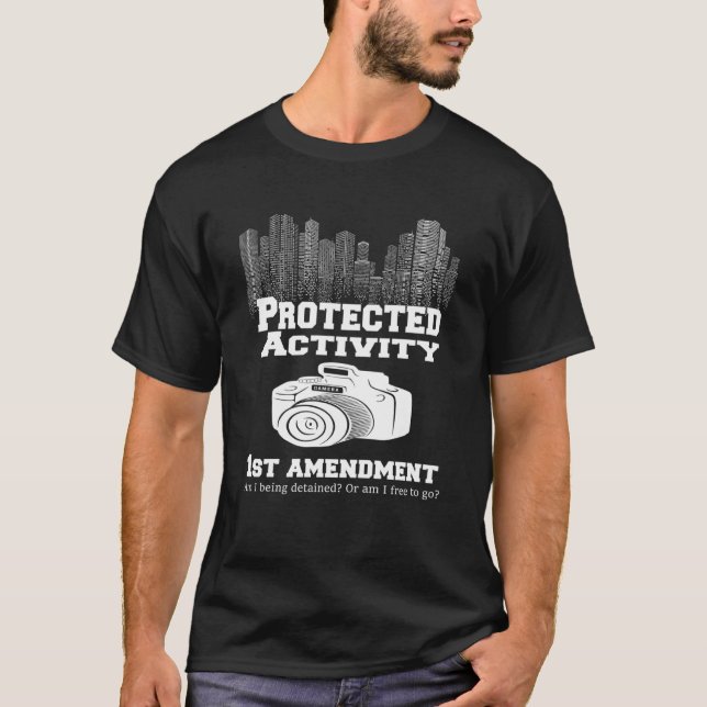 Protected Activity first Amendment Audit Camera  I T-Shirt (Front)