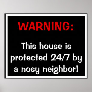 Protected By A Nosy Neighbour Poster