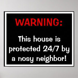 Protected By A Nosy Neighbour Poster