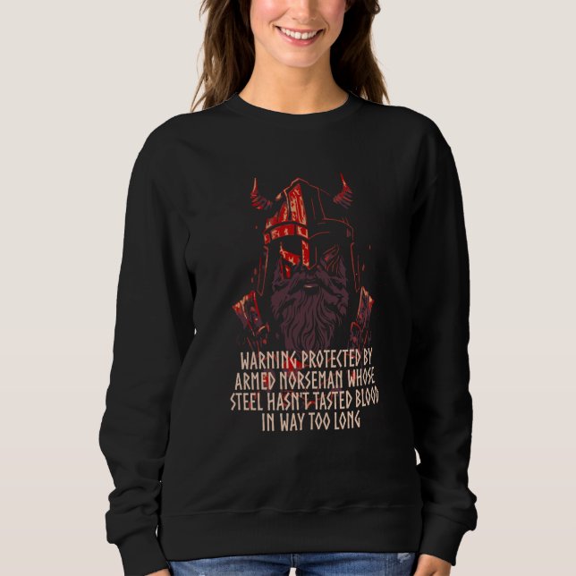 Protected by Armed Norseman Viking Humor Norse Sweatshirt (Front)