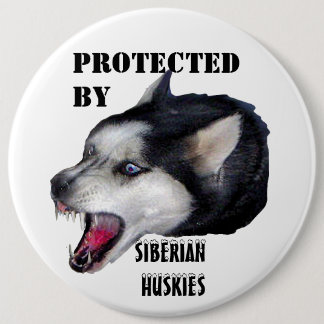 PROTECTED BY, SIBERIAN HUSKIES BUTTON