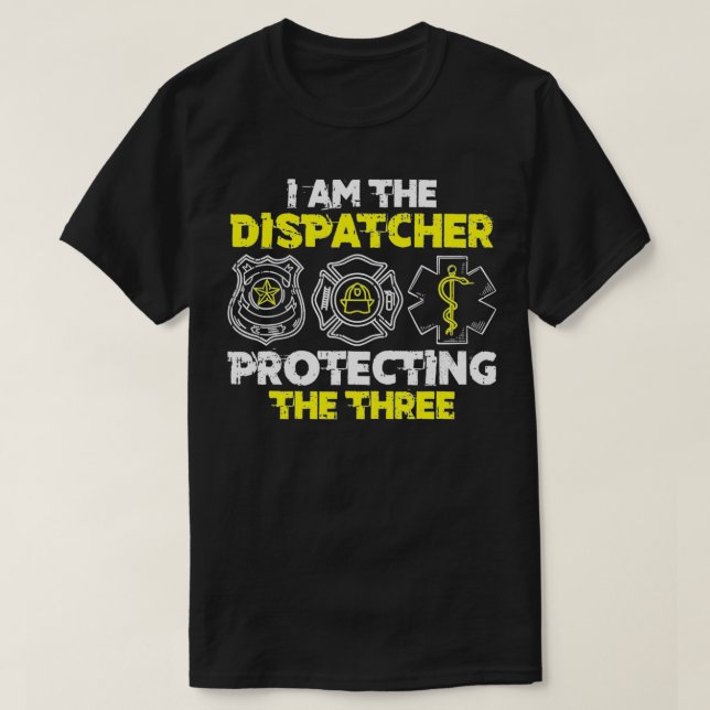 Protecting Dispatcher Police Fire EMS 911 Operator T-Shirt (Design Front)