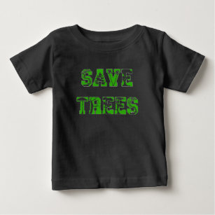 Protecting Nature's Language Save Trees.  Baby T-Shirt