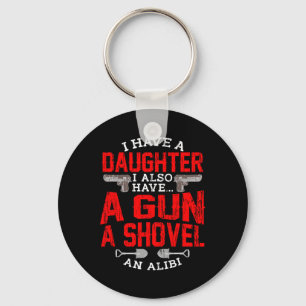 Protective Dad Quote Daughter Girls Shovel Gun Ali Key Ring
