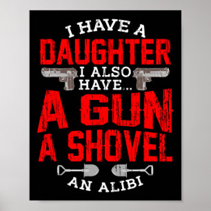 Protective Dad Quote Daughter Girls Shovel Gun Ali Poster