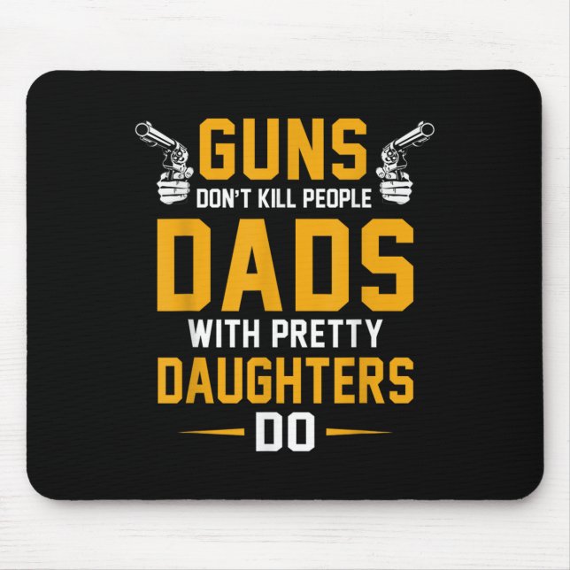 Protective Father With Pretty Daughter Funny Dad J Mouse Pad (Front)