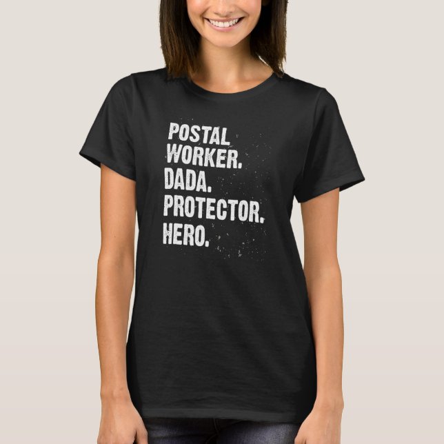 Protector Hero Postal Worker Dada Mailman Dad Prof T-Shirt (Front)