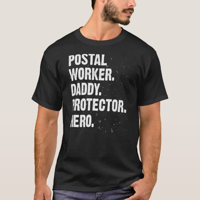Protector Hero Postal Worker Daddy Mailman Dad Pro T-Shirt (Front)