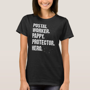 Protector Hero Postal Worker Pappy Mailman Dad Pro T-Shirt