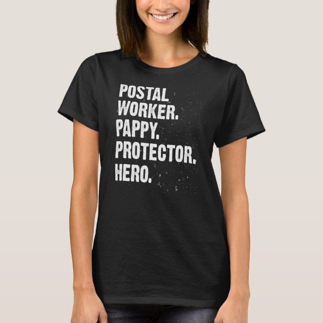 Protector Hero Postal Worker Pappy Mailman Dad Pro T-Shirt (Front)