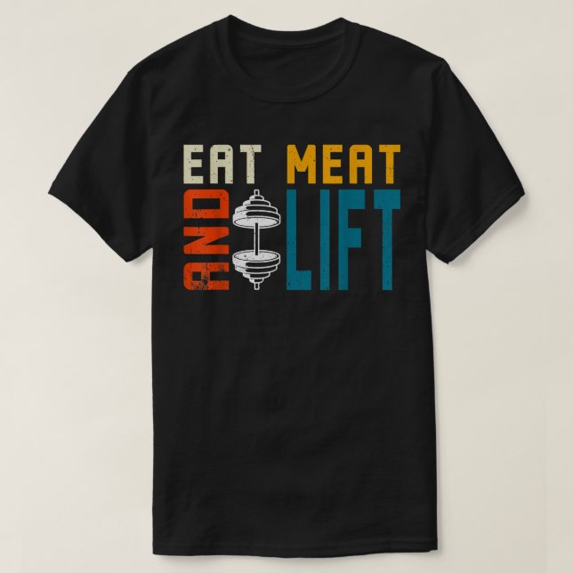 Protein Diet Eat Meat And Lift  T-Shirt (Design Front)