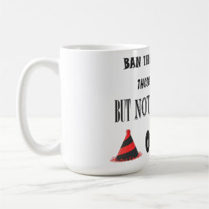 Protest about banning things funny joke coffee mug