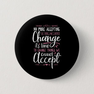 Protest Change What You Cannot Accept Black Histor 6 Cm Round Badge