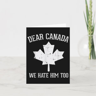Protest Dear Canada We Hate Him Too Maple Equality Card