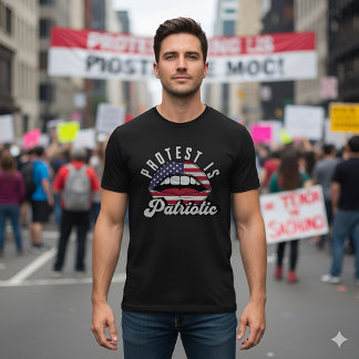 Protest Is Patriotic - Freedom & Rights Activism T-Shirt