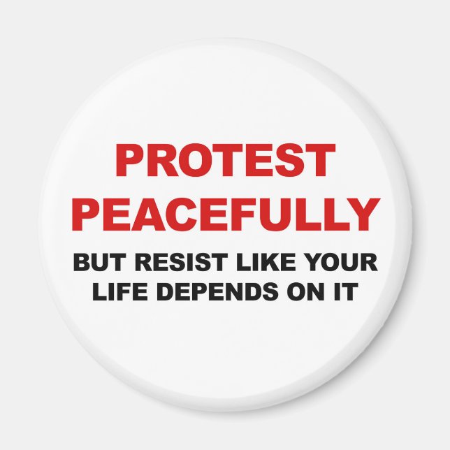 Protest Peacefully But Resist Magnet (Front)