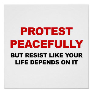 Protest Peacefully But Resist Poster