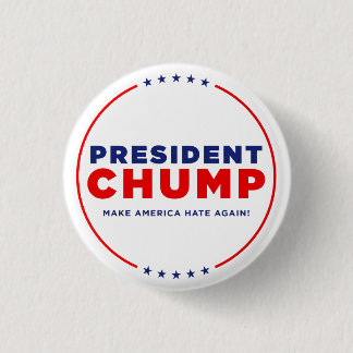 Protest Trump: "President Chump" Button
