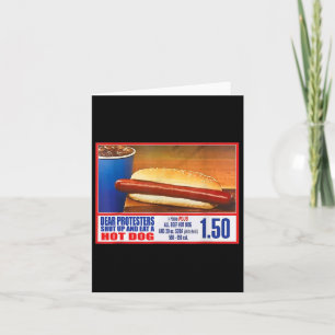 Protesters Shut Up And Eat A Hot Dog Funny 4th Of  Card