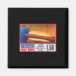Protesters Shut Up And Eat A Hot Dog Funny 4th Of  Magnet