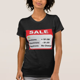 protons electrons neutrons sale T-Shirt