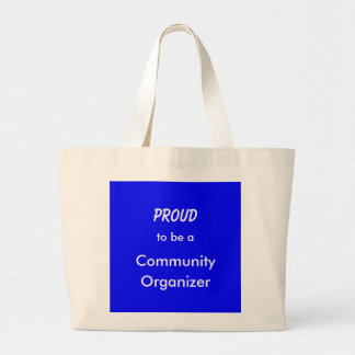 Proud2Be a Community Organiser (Tote) Large Tote Bag