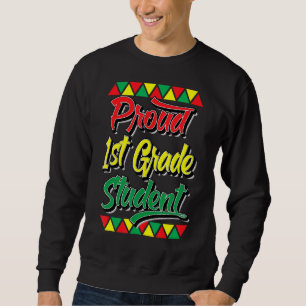 Proud 1st Grade Student Black History Month Africa Sweatshirt