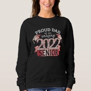 Proud 2022 Senior Dad I Elegant Rose Celebration O Sweatshirt