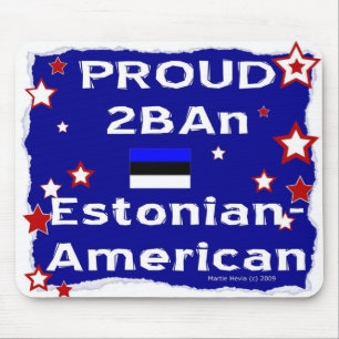 Proud 2B An Estonian-American - Mousepad