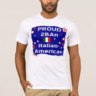 Proud 2B An Italian-American - Shirt