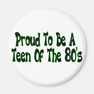 Proud 80's Teen Magnet