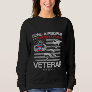 Proud 82nd Airborne Division Paratrooper Veteran F Sweatshirt