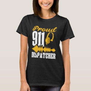 Proud 911 Dispatcher Emergency Services First Resp T-Shirt