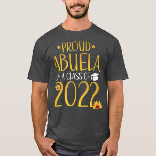 Proud Abuela Of A Class of 2022 Graduate Matching  T-Shirt