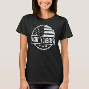 Proud Activity Director 4th Fourth Of July Usa Fla T-Shirt